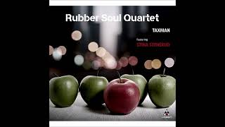 Rubber Soul Quartet  Taxman 2024 [upl. by Enelrahc]