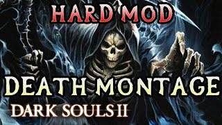 MAXIMUM RAGE Dark Souls 2 Hard Mod Death Montage [upl. by Eisteb]