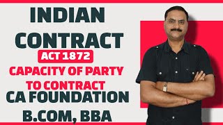 Indian Contract Act 1872Capacity of Parties to contract Business Law CA Foundation BCom BBA [upl. by Vlad7]