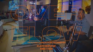 OVERFLOW  Transformation Worship  Katherine Nieves [upl. by Millwater]