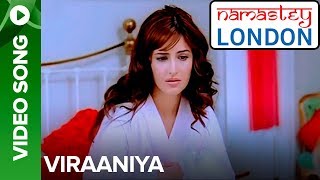 Viraaniya Video Song  Namastey London  Akshay Kumar amp Katrina Kaif [upl. by Eirojam]