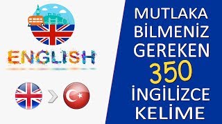 İNGİLİZCE KONUŞMAK İÇİN MUTLAKA BİLMENİZ GEREKEN 350 TEMEL KELİME  İngilizceTürkçe [upl. by Annoyt136]