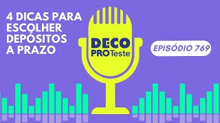 Podcast Hoje na DECO PROteste  Episódio 769  Como escolher depósitos a prazo [upl. by Clemence]