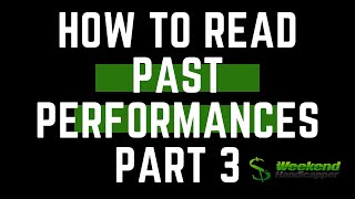 How to Read Past Performances Part 3 [upl. by Alleiram]