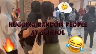 Hugging random people at school to get their reaction [upl. by Eirellav]