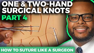 How to Suture Like a Surgeon One and Two Hand Surgical Knots [upl. by Divadnahtanoj]