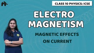 ElectroMagnetism Class 10 ICSE Physics  Selina Chapter 10  Magnetic Effects of Current [upl. by Udela396]