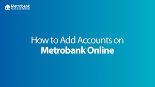 How to Add Accounts on Metrobank Online [upl. by Anitsrihc811]