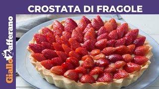 CROSTATA DI FRAGOLE E CREMA PASTICCERA senza gelatina [upl. by Venice]