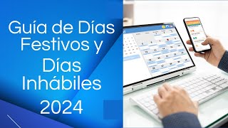 📅🚫 Días festivos y días Inhábiles 2024 Cuales son y en que consisten Guía Completa [upl. by Dunstan]