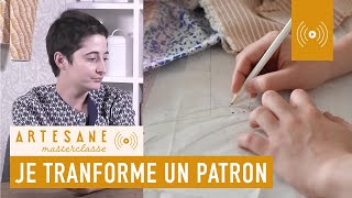 Comment transformer un patron de couture   Masterclasse Artesane [upl. by Alia]