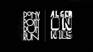 Pony Pony Run Run  Hey You Algeronics Remix [upl. by Ahsilem]