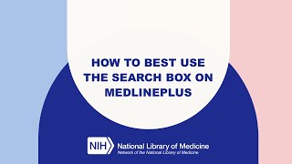 MedlinePlus Tutorial 4 How to Best Use the Search Box on MedlinePlus [upl. by Gefell]