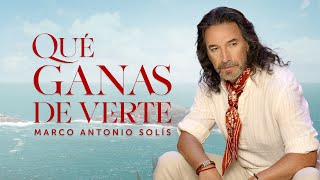 Marco Antonio Solís  Qué Ganas De Verte [upl. by Ralyt561]