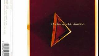 Underworld  Jumbo Album Version [upl. by Scheer]