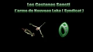 Warframe  Présentation des CASTANAS SANCTI larme Du Nouveau Loka  syndicat [upl. by Nairad]