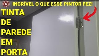 Incrível o que esse pintor fez Tinta acetinada de parede em porta [upl. by Sheply]