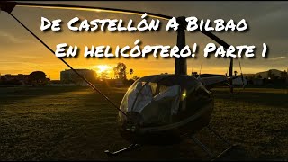 De Castellon a Bilbao en Helicóptero Parte 1 [upl. by Miett]