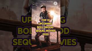 Top 10 Upcoming Bollywood Sequal Movies 2025top10 bollywood movie sequal trendingshorts [upl. by Assili]