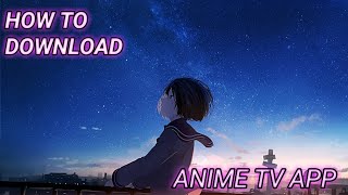 HOW TO DOWNLOAD ANIME TV APP¦¦ 🤔👍 [upl. by Lrac]