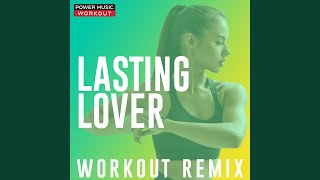 Lasting Lover Extended Workout Remix 128 BPM [upl. by Phina630]