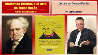 Dialéctica Erística o el Arte de Tener Razón 09 Estratagema 6 [upl. by Ahtelahs]