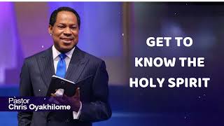 GET TO KNOW THE HOLY SPIRIT  Pastor Chris Oyakhilome [upl. by Schnabel658]