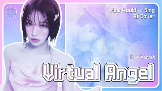 AI COVER How Would Red Velvet Sing Virtual Angel by ARTMS  Line Distribution [upl. by Tteltrab769]