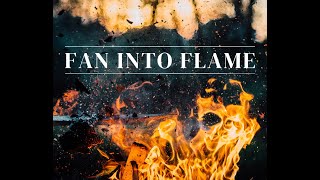 Fan into Flame In Christ [upl. by Vladimir]