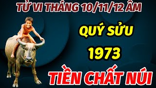 SỰ THẬT ĐÚNG TRONG THÁNG 101112 ÂM LỊCH TUỔI QUÝ SỬU SINH 1973 ÔM LỘC GIA TIÊN TIỀN CỦA CHẤT NÚI [upl. by Ttayw248]