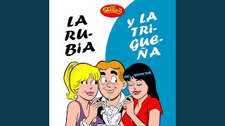 La Rubia y la Trigueña [upl. by Rask]