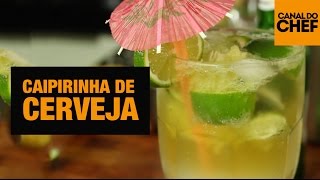 Caipirinha de Cerveja [upl. by Anazraf218]