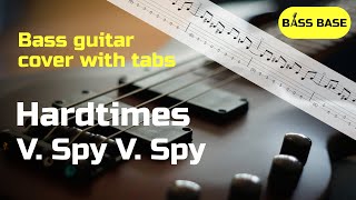 Spy V Spy  Hardtimes  Bass cover with tabs [upl. by Navanod843]