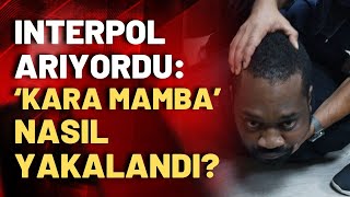 Kırmızı bültenle aranan Kara Mamba nasıl yakalandı Timur Soykan olayın perde arkasını anlattı [upl. by Washko45]