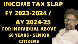 Income Tax Slab FY 202324  New Income Tax Slab AY 202425  For Individual above 60 Years [upl. by Llemart480]