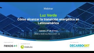 Evento virtual Luz Verde Cómo alcanzar la transición energética en Latinoamérica [upl. by Nyrhtak190]