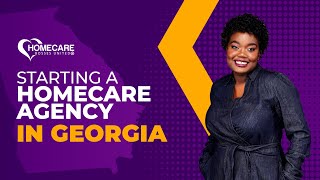 How to Start Your Homecare Agency in Georgia [upl. by Akehsal645]