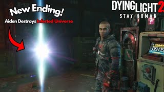 Dying Light 2 New Ending  Aiden DESTROYS Infected Universe [upl. by Fanestil873]