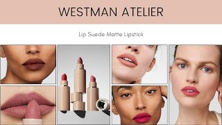 Sneak Peek Westman Atelier Lip Suede Matte Lipstick [upl. by Pepita]