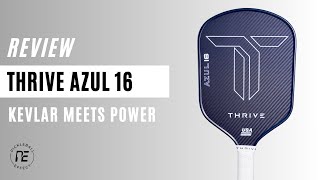 Thrive Azul 16 Paddle Review  Kevlar Meets Power [upl. by Gneh]