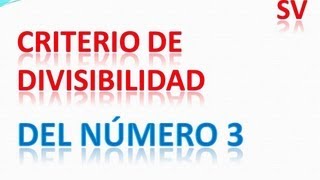 Criterio de divisibilidad del número 3 Con ejercicios y problemas de divisibilidad [upl. by Nivre785]