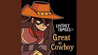 Epithet Erased Great at Cowboy feat Dawn M Bennett Full Version [upl. by Mace]