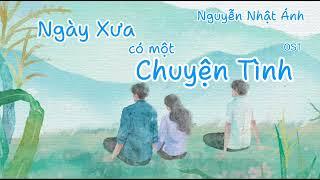 quotXaquot 1 Hour  Tùng Ngày xưa có một chuyện tình OST  Nguyễn Nhật Ánh [upl. by Can226]