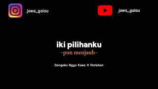 Dongaku Nggo Kowe X Perlahan  Lirik Jawa Galau [upl. by Selene]