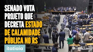 CHUVAS NO RS SENADO VOTA HOJE PROJETO QUE RECONHECE ESTADO DE CALAMIDADE PÃšBLICA [upl. by Ben]