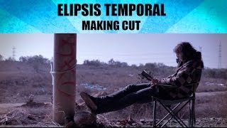 ELIPSIS TEMPORAL  EP 32  MAKING CUT [upl. by Ahcilef838]