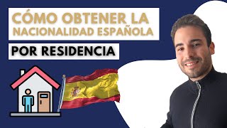 Cómo obtener la NACIONALIDAD ESPAÑOLA por RESIDENCIA 2024 🇪🇸 REQUISITOS Y DOCUMENTACION [upl. by Yrek267]