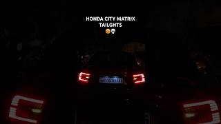 HONDA CITY 3RD GEN MATRIX TAILIGHTS honda cars car shorts short shortsvideo shortvideo new [upl. by Ellehsar]