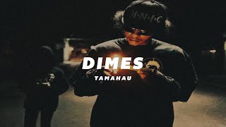 Tamahau  Dimes [upl. by Malin973]