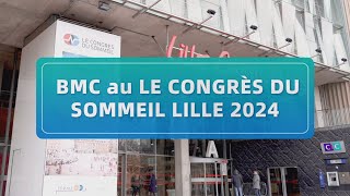 BMC au LE CONGRÈS DU SOMMEIL LILLE 2024 France [upl. by Helve]